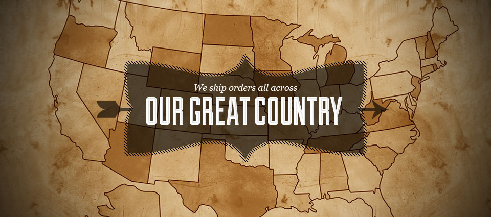 We Ship Orders All Across Our Great Country